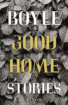 the cover of boyle's book good home stories, with leaves in black and white