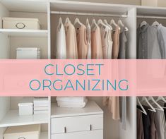 an organized closet with clothes hanging on the shelves and drawers in front of it that says closet organizing