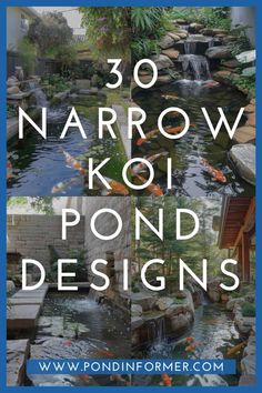 the words 30 narrow koi pond designs