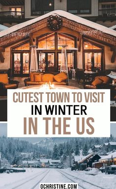 the outside of a hotel with text overlaying it that reads cutest town to visit in winter in the us