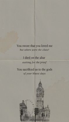 a piece of paper with an image of a clock tower on it and the words you were that you loved me but where are the stars i died on the altar