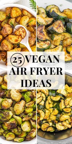 four different images with the words vegan air fryer ideas