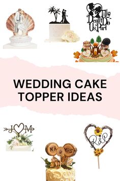 wedding cake topper ideas on a white background with pink and yellow lettering that reads, wedding cake topper ideas