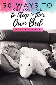 a baby laying on top of a couch next to a stuffed animal and text overlay reads 30 ways to get your kid to sleep in their own bed