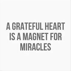 a quote that says, a grateful heart is a magnet for miracless on white background