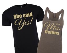 two t - shirts that say she said yes and mr & mrs collins