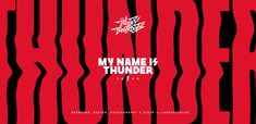 a red and black poster with the words, my name is thunder tour on it