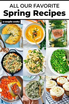 a collage of different dishes with the words all our favorite spring recipes