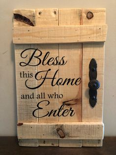 a wooden sign with the words,'please this home and all who enter '