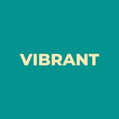 the word vibrant is written in yellow on a teal green background with an orange border