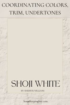 Shoji White by Sherwin Williams - Coordinating Colors, Undertones, Trim Guide Neutral Paint Colors Sherwin Williams, Popular Neutral Paint Colors, Off White Paint Colors, Painting Trim White, White Exterior Paint, White Wall Paint, Trim Paint Color, Sherwin Williams White, White Wall Bedroom