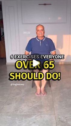 an older man sitting in a chair with the text 6 exercises everyone over 65 should do