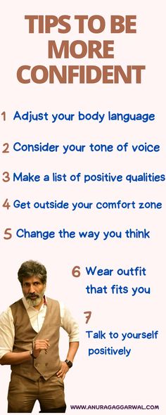 Tips To be More Confident:

1. Adjust your body language
2. Consider your tone of voice
3. Make a list of positive qualities
4. Get outside your comfort zone
5. Change the way you think
6. Wear outfit that fits you
7. Talk to yourself positively Positive Qualities, Talk To Yourself, Be More Confident, Tone Of Voice, Business Courses, Zone 5, Business Training, Lists To Make, Business Coach