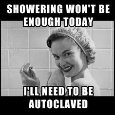 a black and white photo of a woman brushing her teeth with the caption, showering won't be enough today i'll'll need to be autoclaved