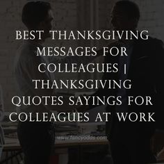 two men talking to each other with the words best thanksgiving messages for colleagues i thanksgiving quotes sayings for colleagues at work