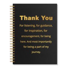 a note book with the words thank you for listening, guidance, and inspration