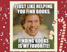 a christmas card with the caption, i just like helping you find books finding books is my favorite