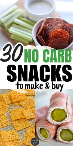 some food that includes crackers, meat and veggies with the words 30 no carb snacks to make & buy