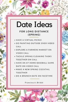 a floral frame with the words date ideas for long distance spring