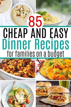 the ultimate collection of cheap and easy dinner recipes for families on a budget