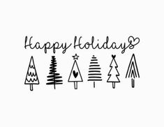 the words happy holidays written in black ink on a white background with trees and stars