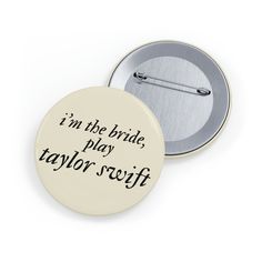 i'm the bride, play taylor - scott pinback button badge in white