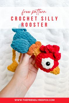 a hand holding a crochet stuffed rooster with the text overlay that reads free pattern