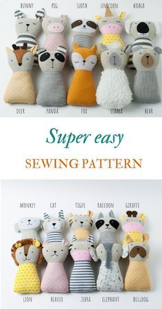 several stuffed animals are lined up against the wall with text that reads, super easy sewing pattern