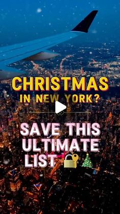 an airplane flying over a city at night with the words christmas in new york? save this ultimate list