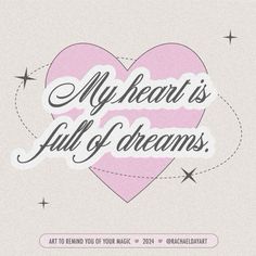 a pink heart with the words my heart is full of dreams