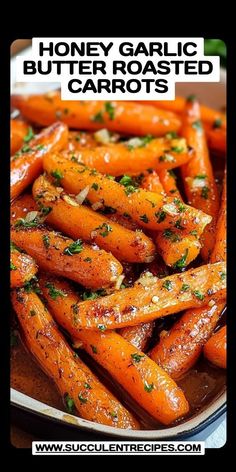 honey garlic butter roasted carrots in a bowl with the words, honey garlic butter roasted carrots