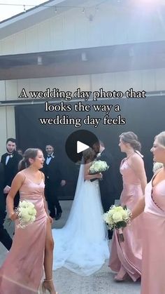 a group of people standing around each other in front of a building with the words wedding day photo that looks the way a wedding day feels