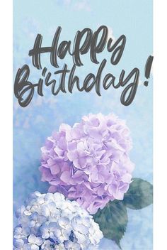 a birthday card with two hydrangeas and the words happy birthday