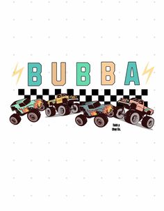 three toy cars driving down a checkered road with the word bubba written above them