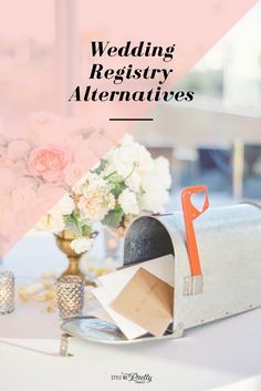 a mailbox with flowers in it and the words wedding registry alternatives