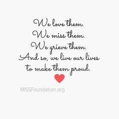 a quote that reads we love them, we miss them, we give them and so, we live our lives to make them proud