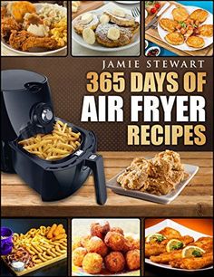 the cover of jamie stewart's 365 days of air fryer recipes