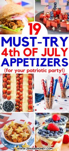 patriotic party food and desserts with the words must try 4th of july appetizers for your patriotic party