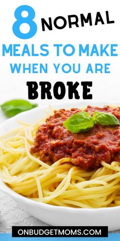 a plate of spaghetti with the words 8 normal meals to make when you are broke