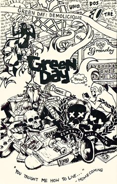 a black and white poster with words on it that say green day, you taught me how to live long coming