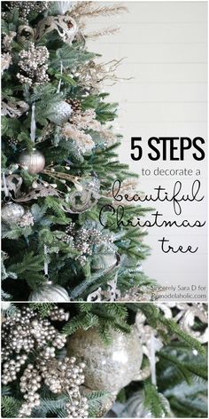 a christmas tree with ornaments and the words 5 steps to decorate a beautiful christmas tree