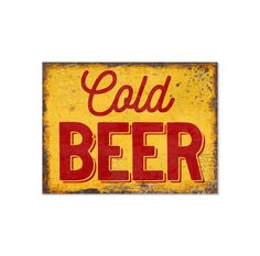 an old metal sign with the words cold beer written in red and yellow on it