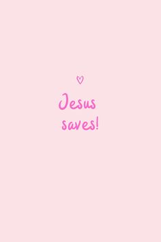 the words jesus saves are written in pink on a pink background with a small heart