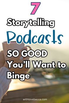 a person holding a cell phone with the text 7 story telling podcasts so good you'll want to binge