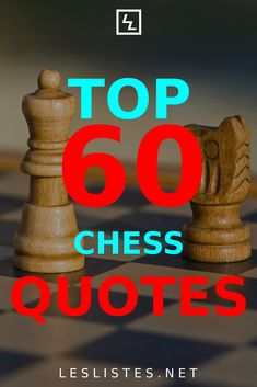 chess pieces with the words top 60 chess quotes