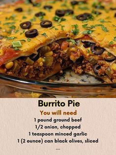 the burrito pie is loaded with ground beef and black olives