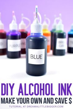 a bottle of alcohol ink with the words diy alcohol ink make your own and save $ 5