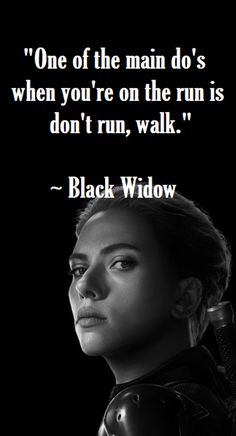 a black and white photo with a quote on it that says, one of the main do's when you're on the run is don't run, walk