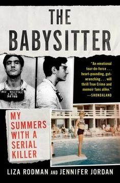 The Babysitter: My Summers with a Serial Killer Longing For Love, The Babysitter, The Stranger, Unread Books, Reading Rainbow, Recommended Books To Read, Top Books To Read, What Do You Mean, Top Books