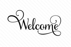 the word welcome written in cursive writing on a white background with black ink